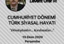 Prof. Dr. Levent Ürer ile Cumhuriyet Dönemi Türk Siyasal Hayatı – 15.10.2020