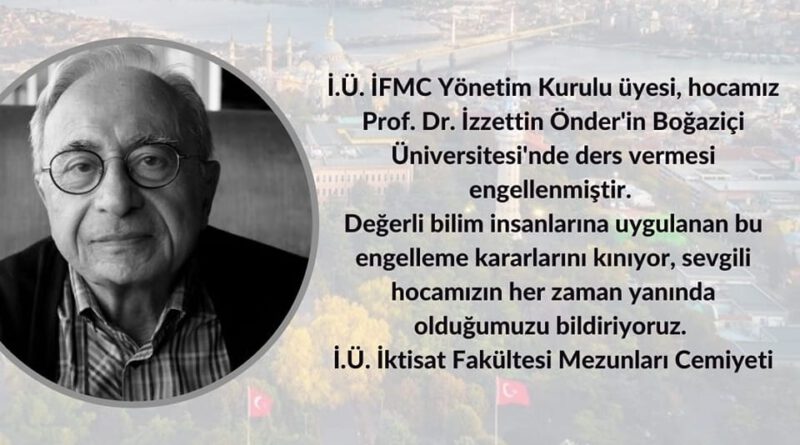 Prof. Dr. İzzettin Önder Hocamızın Arkasındayız