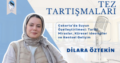 Tez Tartışmaları | Dilara Öztekin