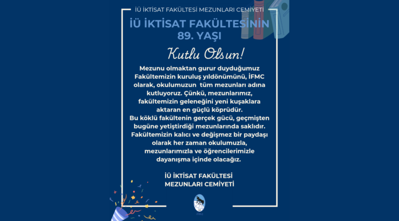 İÜ İKTİSAT FAKÜLTESİNİN 89. YAŞI KUTLU OLSUN!