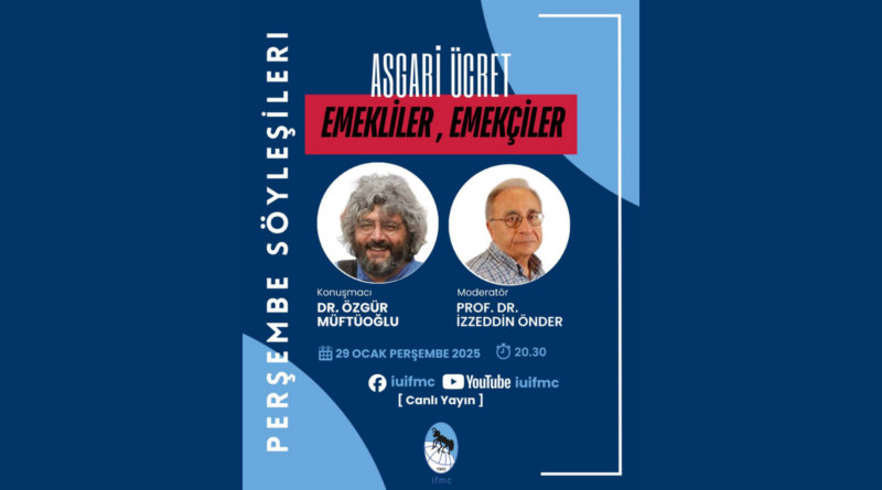Asgari Ücret, Emekliler, Emekçiler | Dr. Özgür Müftüoğlu & Prof. Dr. İzzeddin Önder