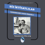 BİZ İKTİSATLILAR: İÇİMİZDEN BİRİ FARUK TÜRKOĞLU