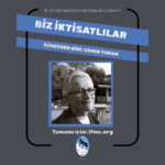 BİZ İKTİSATLILAR: İÇİMİZDEN BİRİ ÇİMEN TURAN