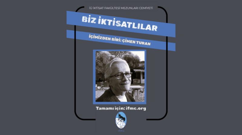 BİZ İKTİSATLILAR: İÇİMİZDEN BİRİ ÇİMEN TURAN