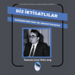 BİZ İKTİSATLILAR: İÇİMİZDEN BİRİ PROF. DR. ŞERAFETTİN AKSOY